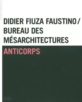Couverture du produit · Anticorps: Didier Fiuza Faustino / Bureau des Mésarchitectures