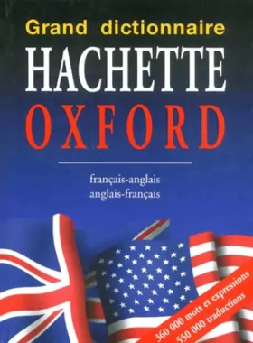 Couverture du produit · Grand Dictionnaire Hachette Oxford: Français-Anglais / Anglais-Français