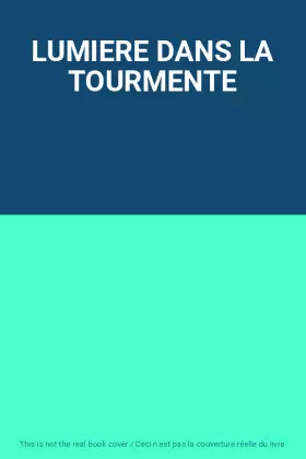 Couverture du produit · LUMIERE DANS LA TOURMENTE