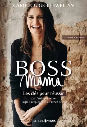 Couverture du produit · Boss Mama - Les clés pour réussir par l'entrepreneure la plus atypique de la French Tech