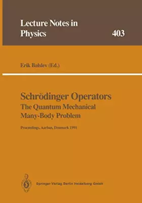 Couverture du produit · Schrodinger Operators - The Quantum Mechanical Many-body Problem: Proceedings of a Workshop Held at Aarhus, Denmark, 15 May-1 A