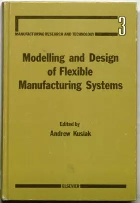 Couverture du produit · Modelling and Design of Flexible Manufacturing Systems
