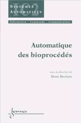 Couverture du produit · Automatique des bioprocédés de Collectif (21 avril 2001) Relié