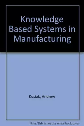 Couverture du produit · Knowledge-Based Systems in Manufacturing