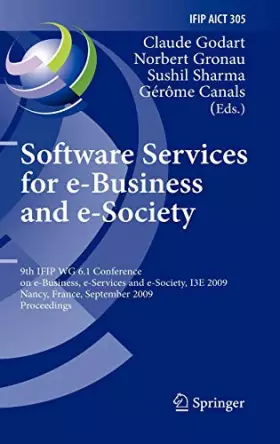 Couverture du produit · Software Services for e-Business and e-Society: 9th IFIP WG 6.1 Conference on e-Business, e-Services and e-Society, I3E 2009, N