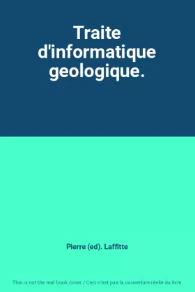 Couverture du produit · Traite d'informatique geologique.