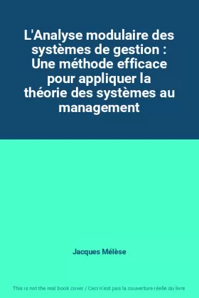 Couverture du produit · L'Analyse modulaire des systèmes de gestion : Une méthode efficace pour appliquer la théorie des systèmes au management