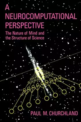Couverture du produit · A Neurocomputational Perspective - The Nature of Mind & the Structure of Science (Paper)