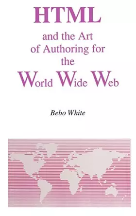 Couverture du produit · Html and the Art of Authoring for the World Wide Web