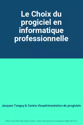 Couverture du produit · Le Choix du progiciel en informatique professionnelle