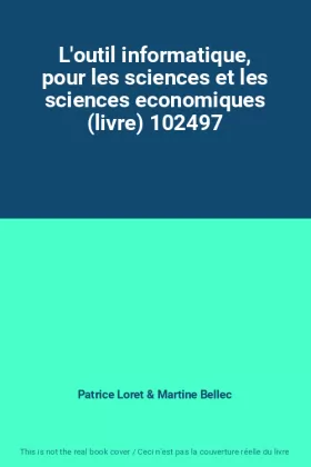 Couverture du produit · L'outil informatique, pour les sciences et les sciences economiques (livre) 102497