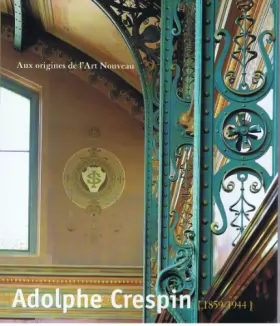 Couverture du produit · Adolph Crespin: Aux origines de l'Art Nouveau