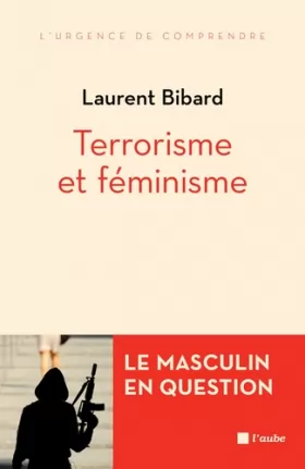 Couverture du produit · Terrorisme et féminisme - Le masculin en question