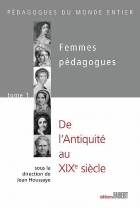 Couverture du produit · Femmes pédagogues - tome 1 De l'Antiquité au 19e siècle (1)