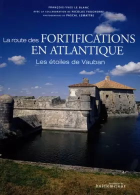 Couverture du produit · La route des fortifications en Atlantique: Les étoiles de Vauban