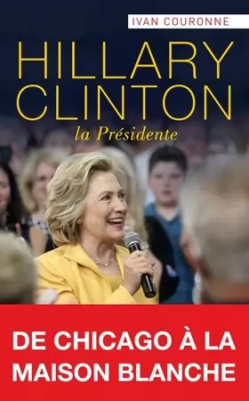 Couverture du produit · Hillary Clinton, la Présidente