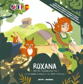 Couverture du produit · Roxana...Et le renard en danger | And the endangered fox | Y el zorro en peligro (Edition Trilingue ANG-FRA-ESP)