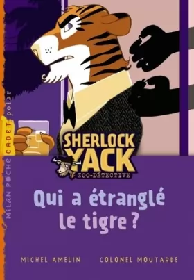 Couverture du produit · Sherlock yack: Qui a étranglé le tigre ?