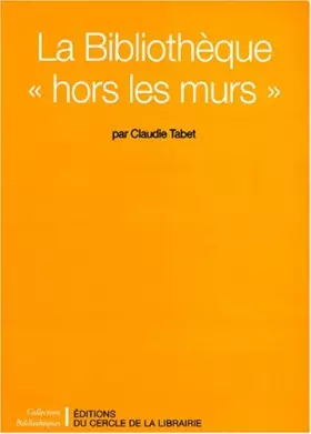 Couverture du produit · La Bibliothèque "hors les murs"
