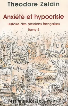 Couverture du produit · Anxiété et hypocrisie - Histoire des passions françaises, tome 5