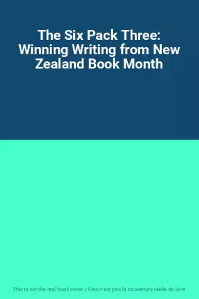 Couverture du produit · The Six Pack Three: Winning Writing from New Zealand Book Month