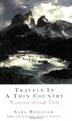 Couverture du produit · Travels In A Thin Country: A Journey Through Chile