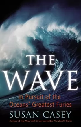 Couverture du produit · The Wave: In Pursuit of the Oceans' Greatest Furies