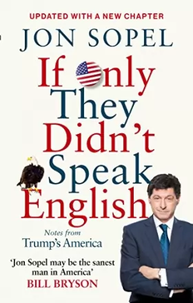 Couverture du produit · If Only They Didn't Speak English: Notes From Trump's America