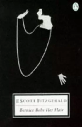 Couverture du produit · The Stories of F. Scott Fitzgerald,Vol. 4: Bernice Bobs Her Hair:And Other Stories:Bernice Bobs Her Hair Winter Dreams the Sens