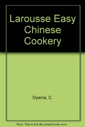 Couverture du produit · Larousse Easy Chinese Cookery