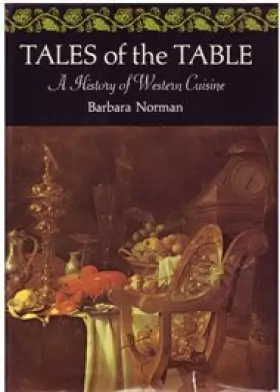 Couverture du produit · Tales of the table: A history of Western cuisine,