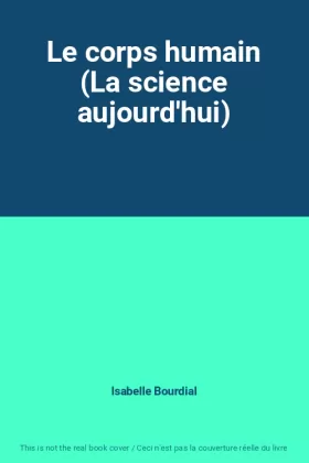 Couverture du produit · Le corps humain (La science aujourd'hui)