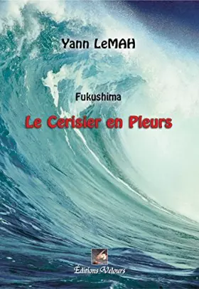 Couverture du produit · Fukushima - Le Cerisier en Pleurs