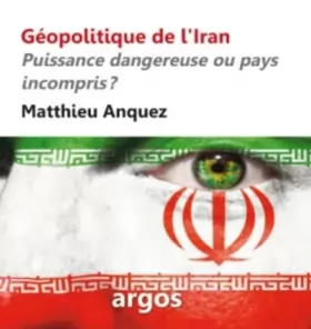 Couverture du produit · Géopolitique de l'Iran: Puissance dangereuse ou pays incompris ?