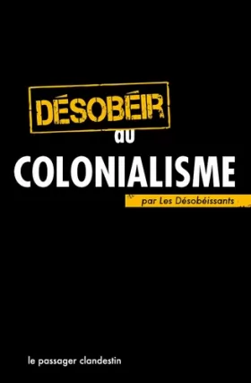 Couverture du produit · Désobéir au colonialisme