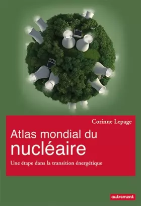 Couverture du produit · Atlas mondial du nucléaire: Une étape dans la transition énergétique