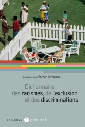 Couverture du produit · Dictionnaire des racismes, de l'exclusion et des discriminations