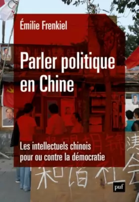 Couverture du produit · Parler politique en Chine: Les intellectuels chinois pour ou contre la démocratie