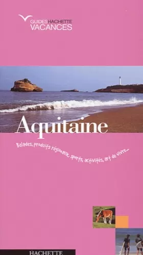 Couverture du produit · Guide Hachette Vacances : Aquitaine