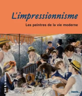 Couverture du produit · L'Impressionnisme, les peintres de la vie moderne