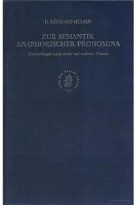 Couverture du produit · Zur Semantik Anaphorischer Pronomina: Untersuchungen Scholasticher Und Moderner Theorien