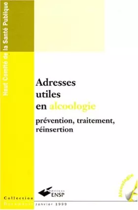 Couverture du produit · Adresses utiles en alcoologie : prévention, traitement, réinsertion