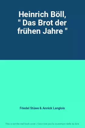 Couverture du produit · Heinrich Böll, " Das Brot der frühen Jahre "