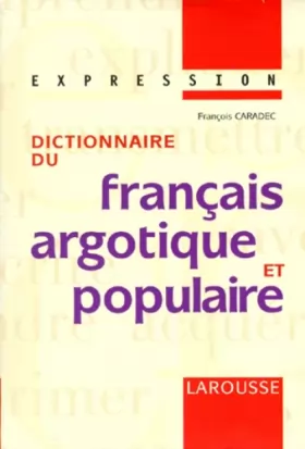Couverture du produit · Dictionnaire du français argotique et populaire
