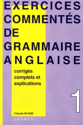 Couverture du produit · EXERCICES COMMENTES DE GRAMMAIRE ANGLAISE. Volume 1, Nouvelle édition
