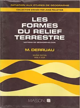 Couverture du produit · Les formes du relief terrestre : Notions de géomorphologie