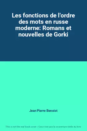Couverture du produit · Les fonctions de l'ordre des mots en russe moderne: Romans et nouvelles de Gorki