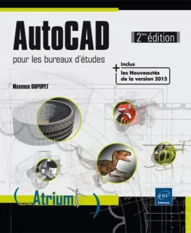Couverture du produit · AutoCAD - pour les bureaux d'études - versions 2014 et 2015 (2ième édition)