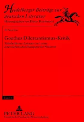 Couverture du produit · Goethes Dilettantismus-Kritik: «Wilhelm Meisters Lehrjahre» Im Lichte Einer Aesthetischen Kategorie Der Moderne