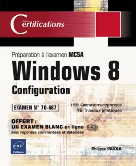 Couverture du produit · Windows 8 - Configuration - Préparation à la Certification MCSA - Examen N° 70-687